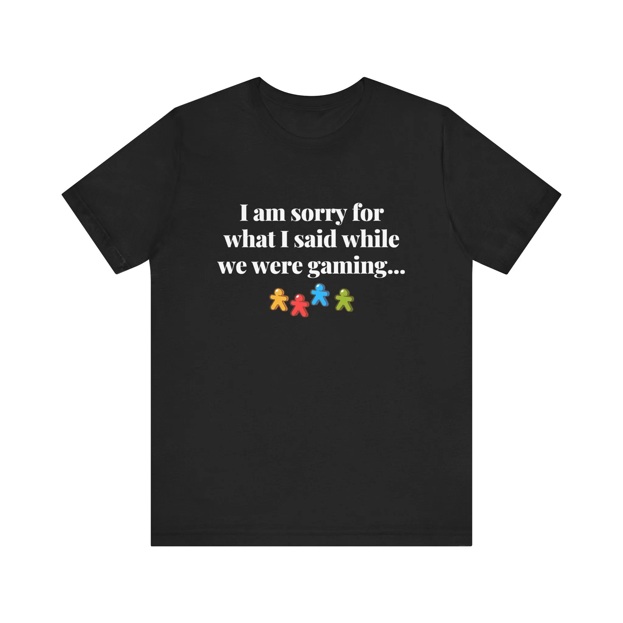 Game Night Apologies T-shirt (Black or Dark Grey)