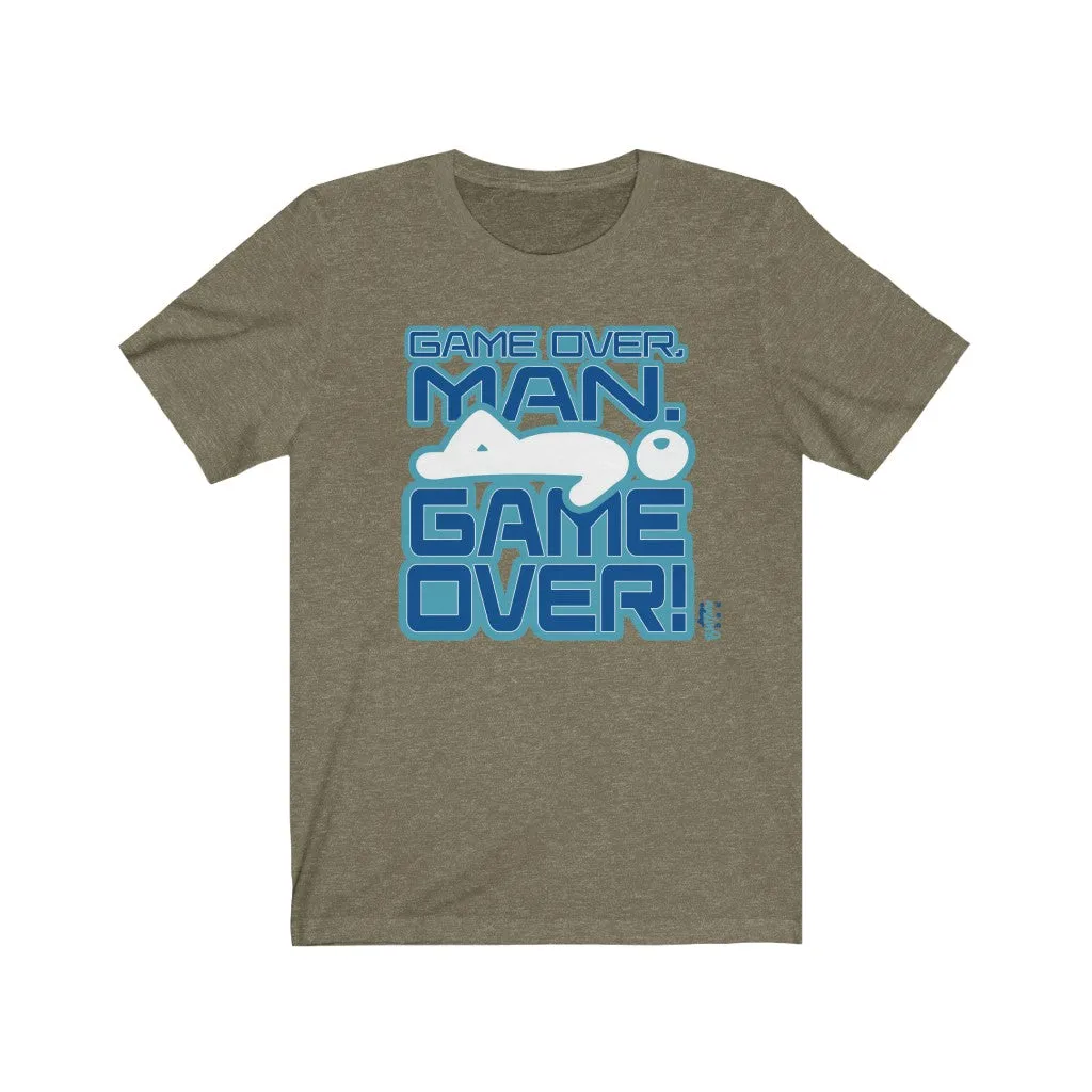 Game Over, Man. Game Over! - Mens and Womens Workout T Shirt