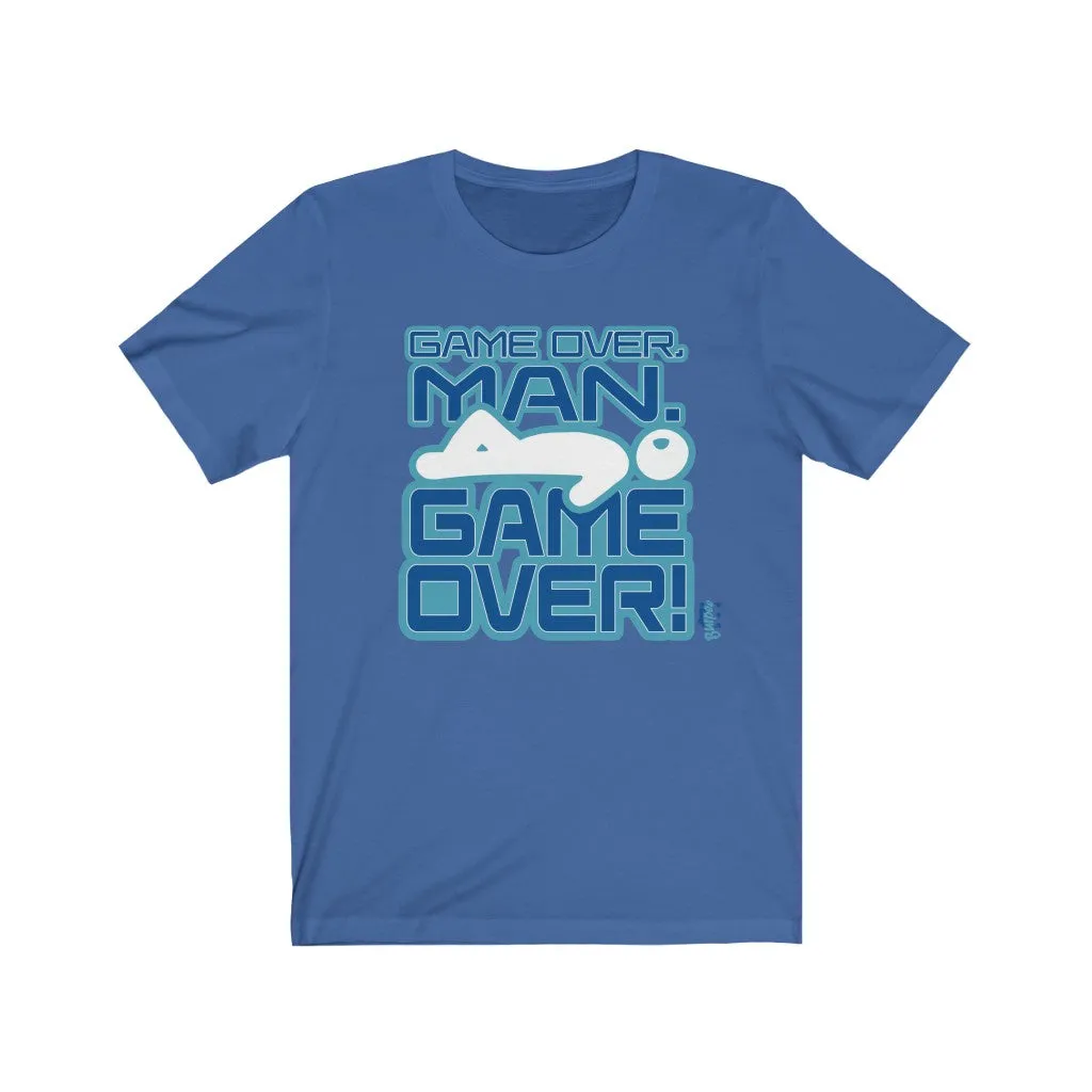 Game Over, Man. Game Over! - Mens and Womens Workout T Shirt