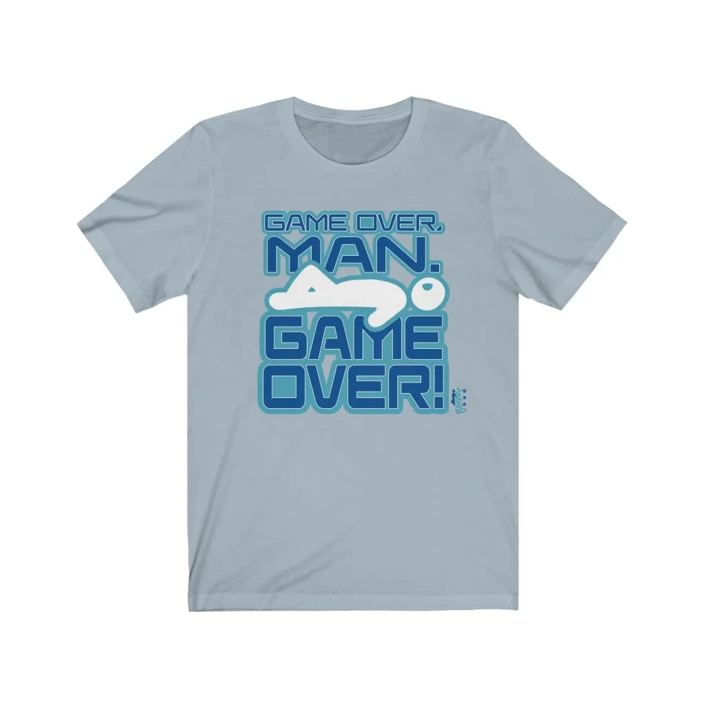 Game Over, Man. Game Over! - Mens and Womens Workout T Shirt