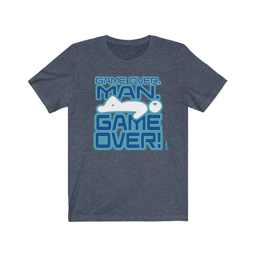 Game Over, Man. Game Over! - Mens and Womens Workout T Shirt