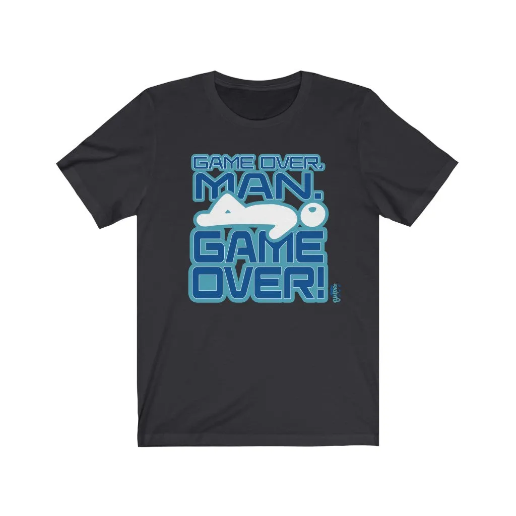 Game Over, Man. Game Over! - Mens and Womens Workout T Shirt