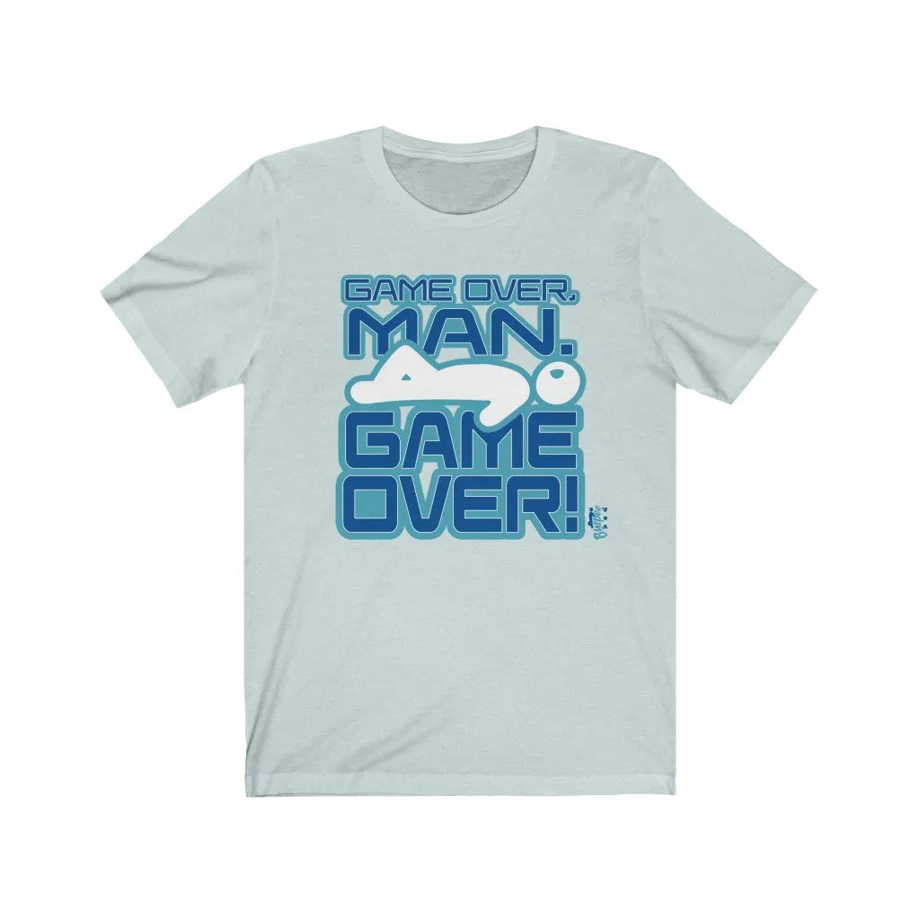 Game Over, Man. Game Over! - Mens and Womens Workout T Shirt