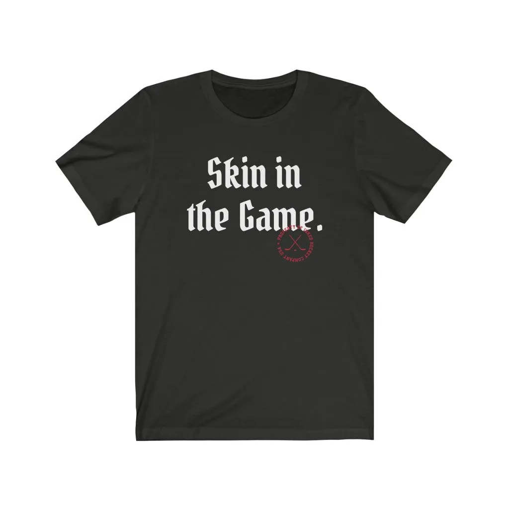 SKIN IN THE GAME