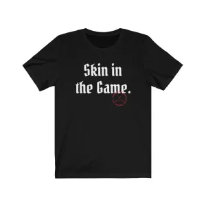 SKIN IN THE GAME