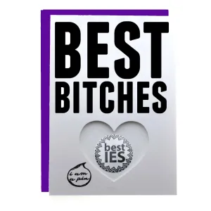 WHOLESALE PIN GREETING CARD - BEST BITCHES