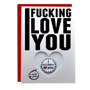WHOLESALE PIN GREETING CARD - I FUCKING LOVE YOU
