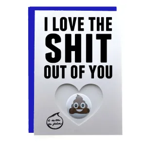 WHOLESALE PIN GREETING CARD - I LOVE THE SHIT OUT OF YOU