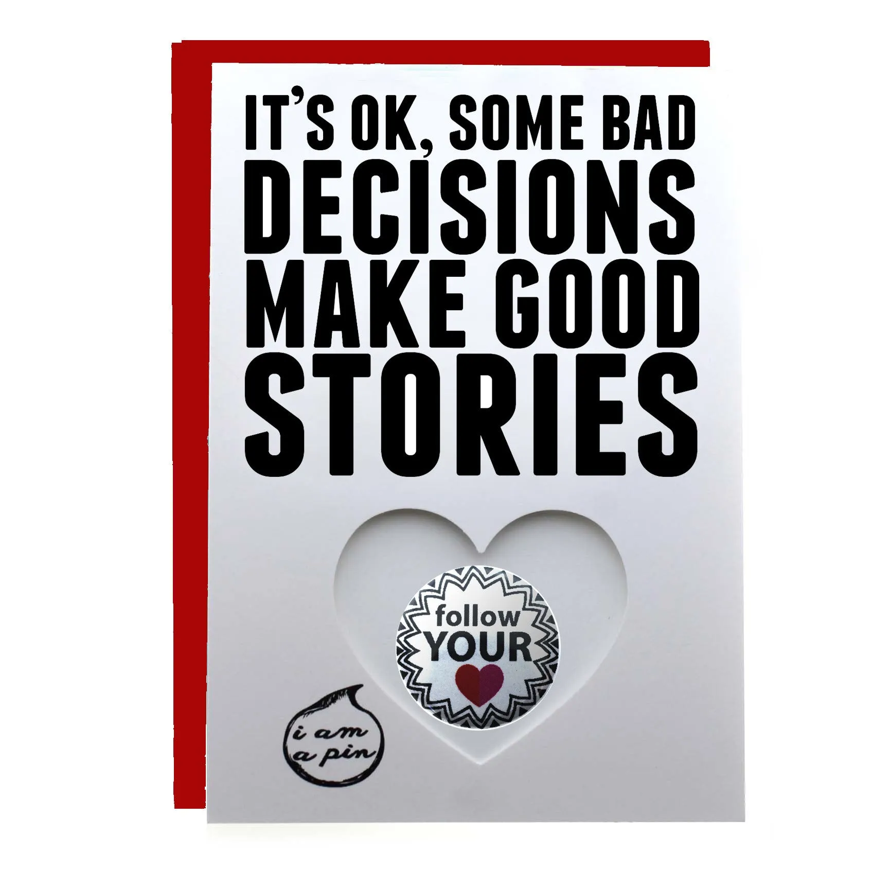 WHOLESALE PIN GREETING CARD - IT'S OK SOMETIMES BAD DECISIONS MAKE GREAT STORIES