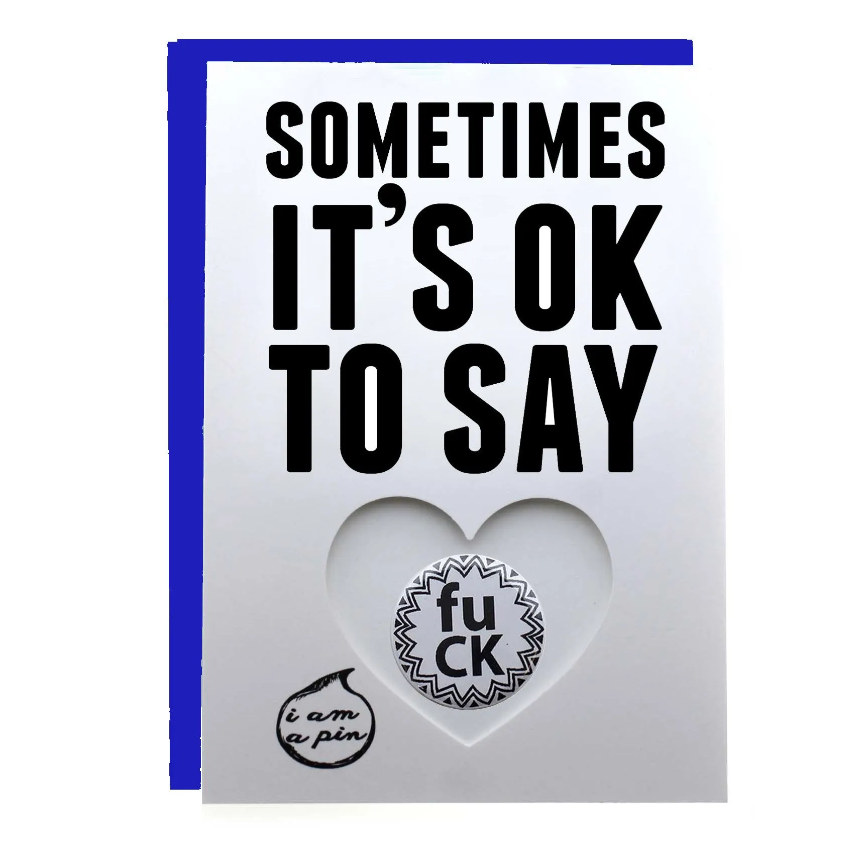 WHOLESALE PIN GREETING CARD - SOMETIMES IT'S OK TO SAY