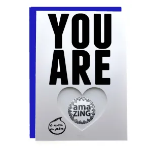 WHOLESALE PIN GREETING CARD - YOU ARE