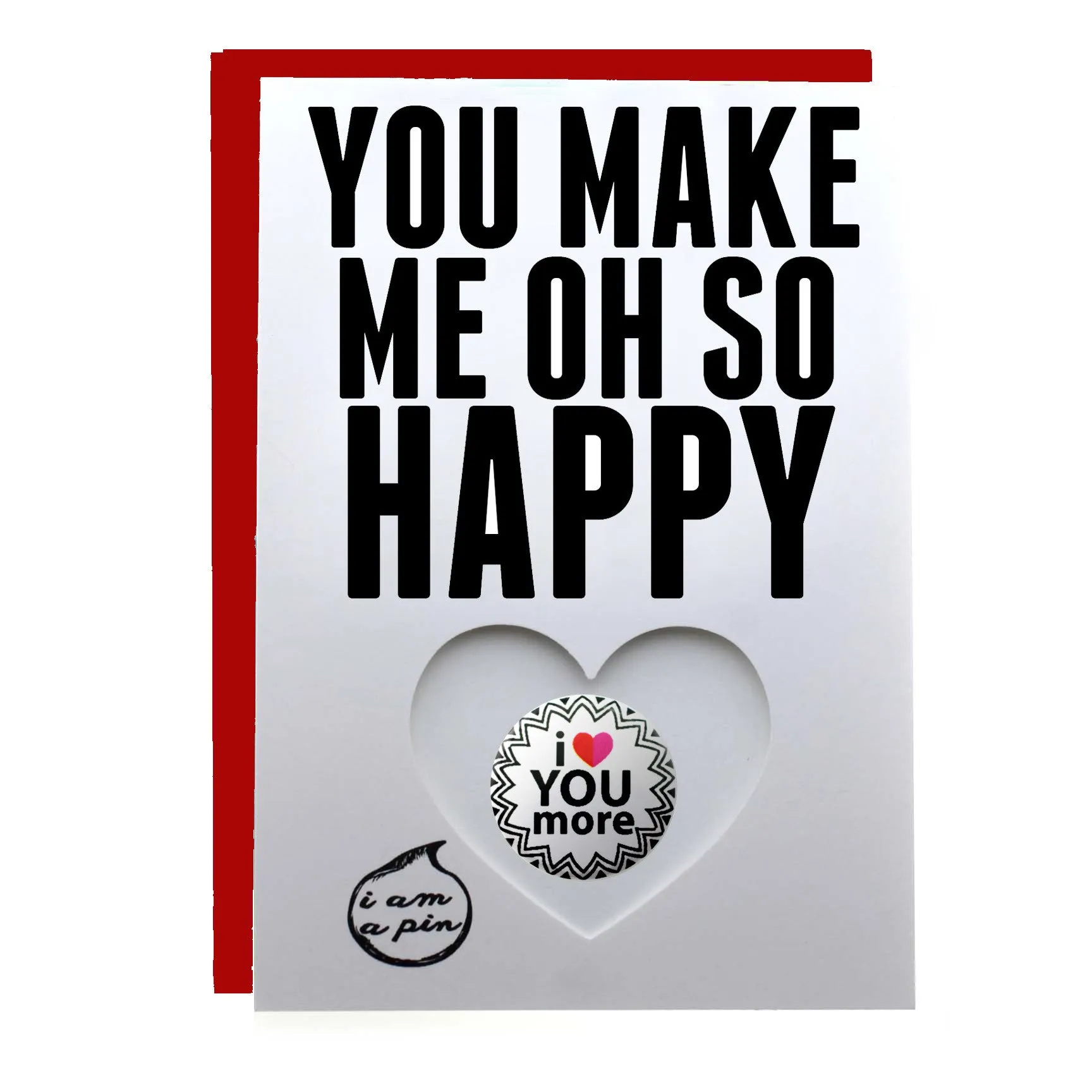 WHOLESALE PIN GREETING CARD - YOU MAKE ME OH SO HAPPY