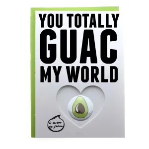WHOLESALE PIN GREETING CARD - YOU TOTALLY GUAC MY WORLD