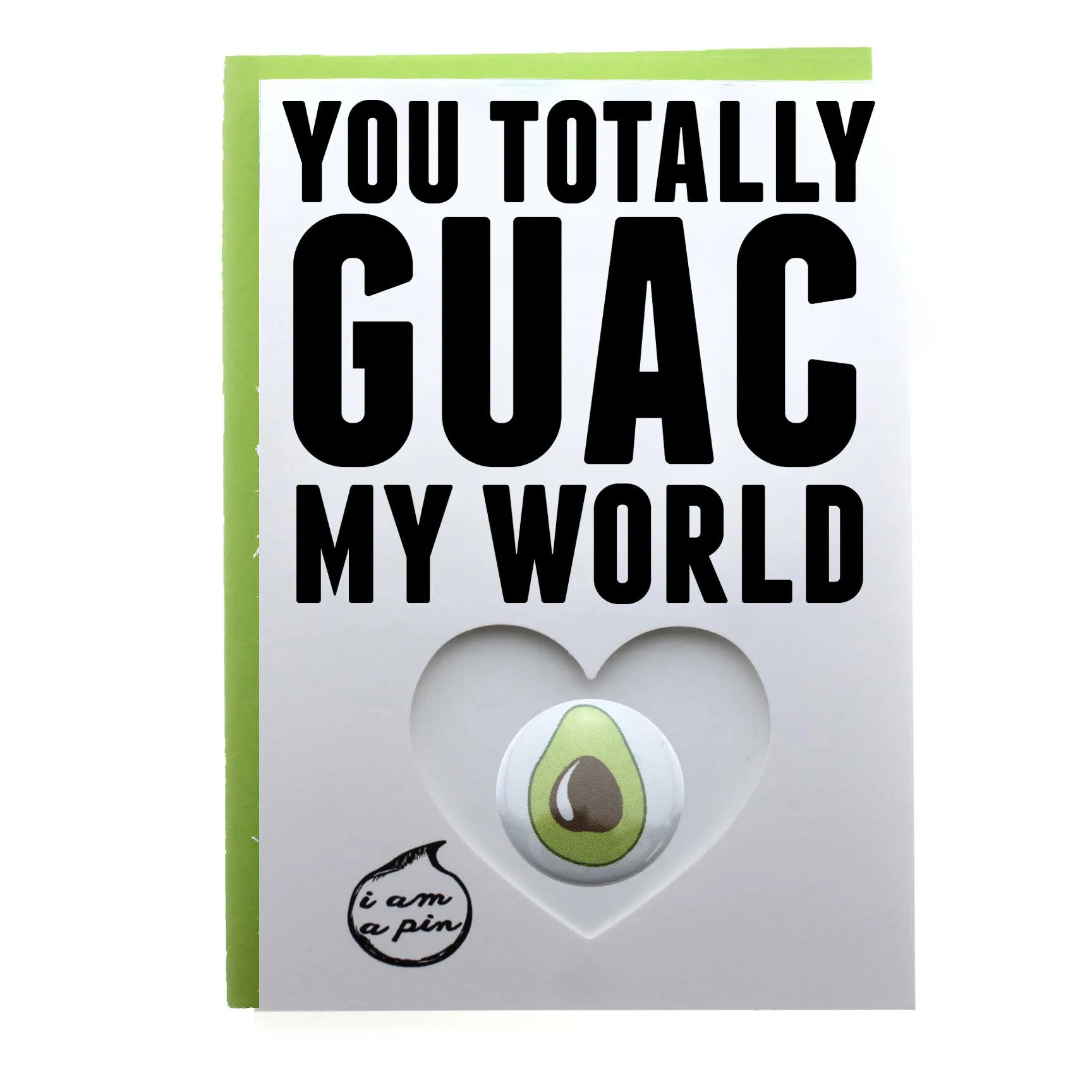 WHOLESALE PIN GREETING CARD - YOU TOTALLY GUAC MY WORLD